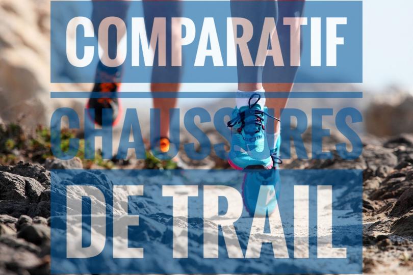 Comparatif de chaussures de trail, tous nos tests. | Quel prix pour quelle chaussure?